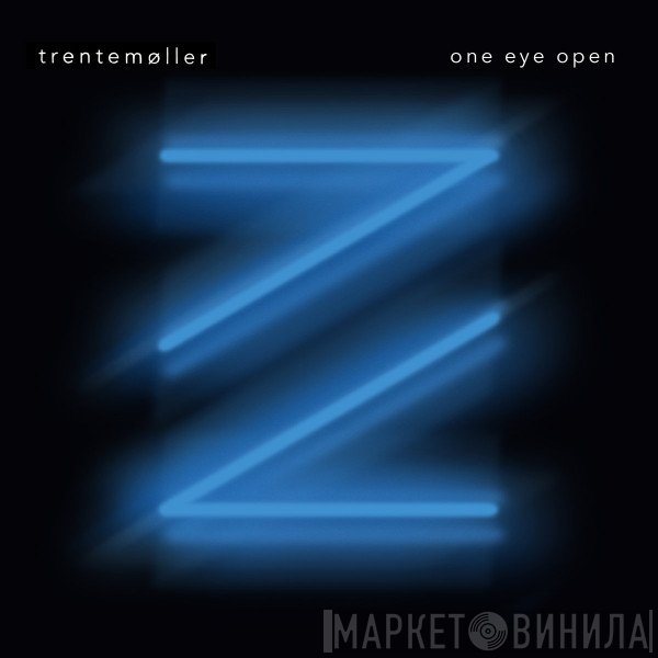 Trentemøller  - One Eye Open