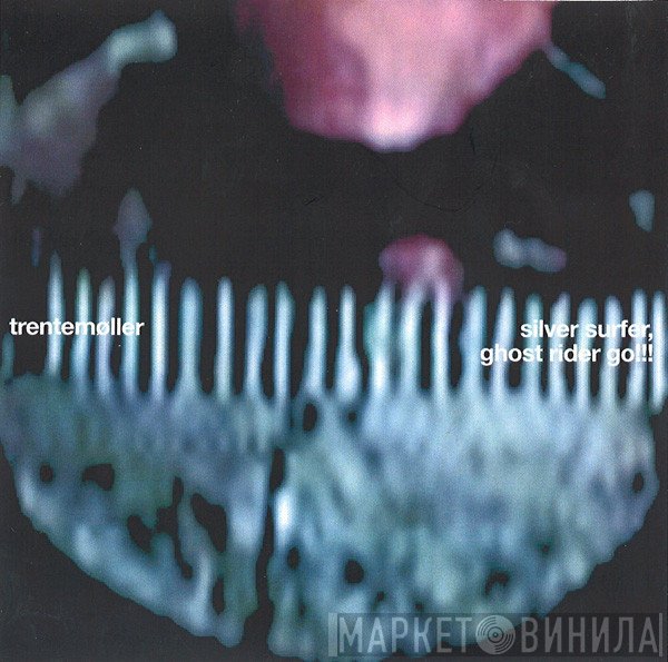 Trentemøller  - Silver Surfer, Ghost Rider Go!!!