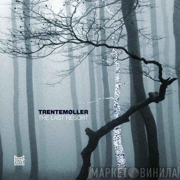 Trentemøller  - The Last Resort