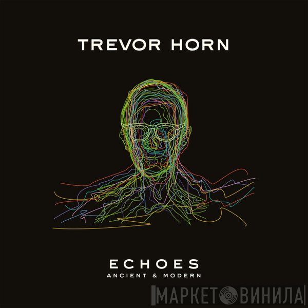 Trevor Horn - Echoes - Ancient & Modern