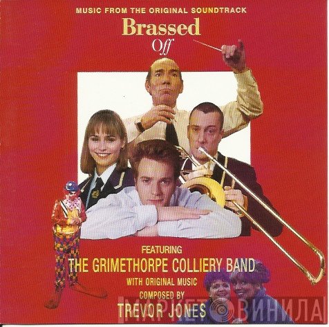 Trevor Jones, The Grimethorpe Colliery Band - Brassed Off (Music From The Original Soundtrack)