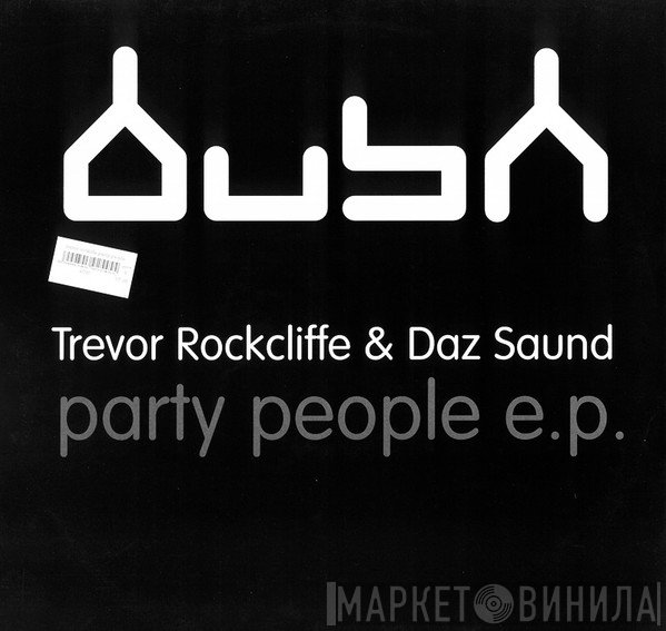 Trevor Rockcliffe, Daz Saund - Party People E.P.