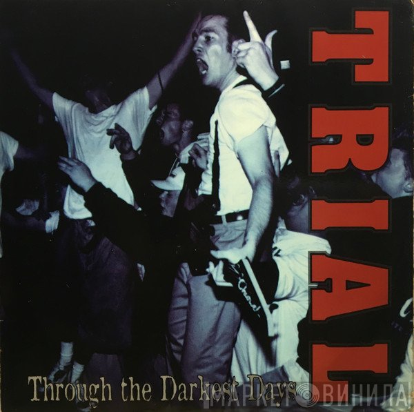 Trial  - Through The Darkest Days