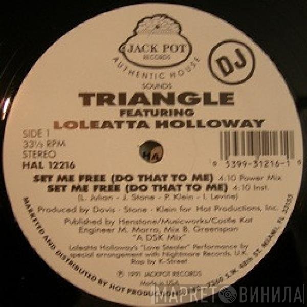 Triangle  Featuring Loleatta Holloway  - Set Me Free (Do That To Me)