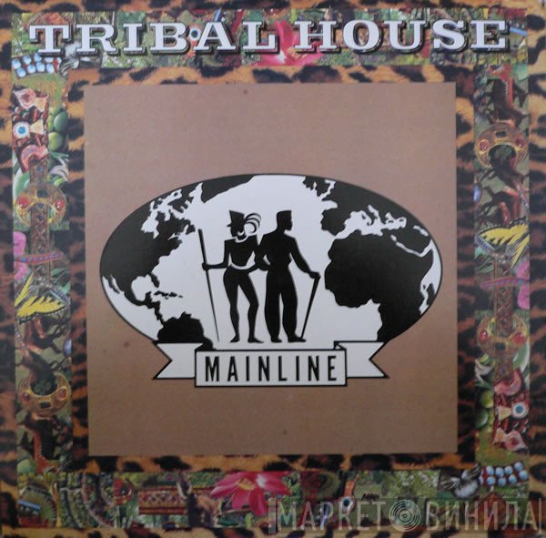 Tribal House  - Mainline