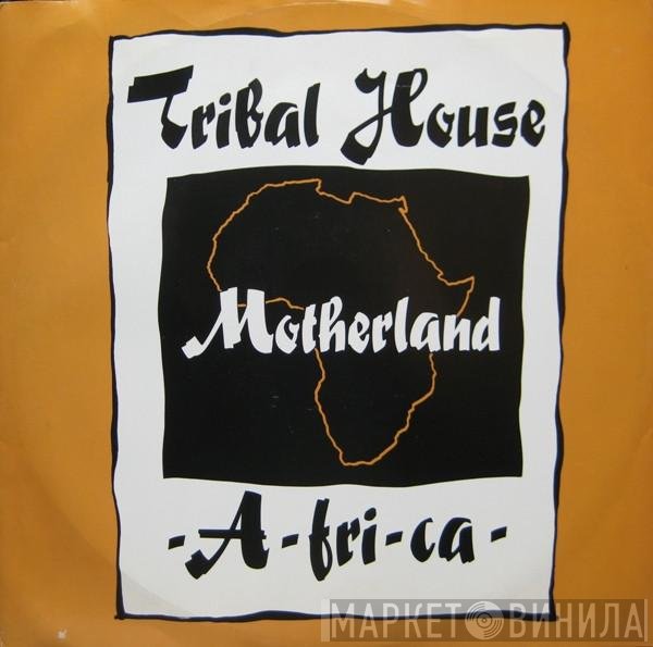 Tribal House - Motherland -A-fri-ca-