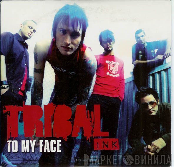 Tribal Ink  - To My Face