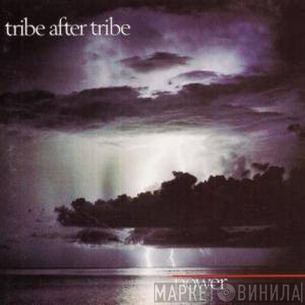 Tribe After Tribe  - Power