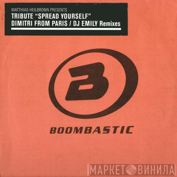 Tribute, Matthias Heilbronn - Spread Yourself (Dimitri From Paris / DJ Emily Remixes)