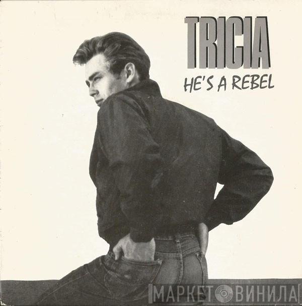 Tricia  - He's A Rebel
