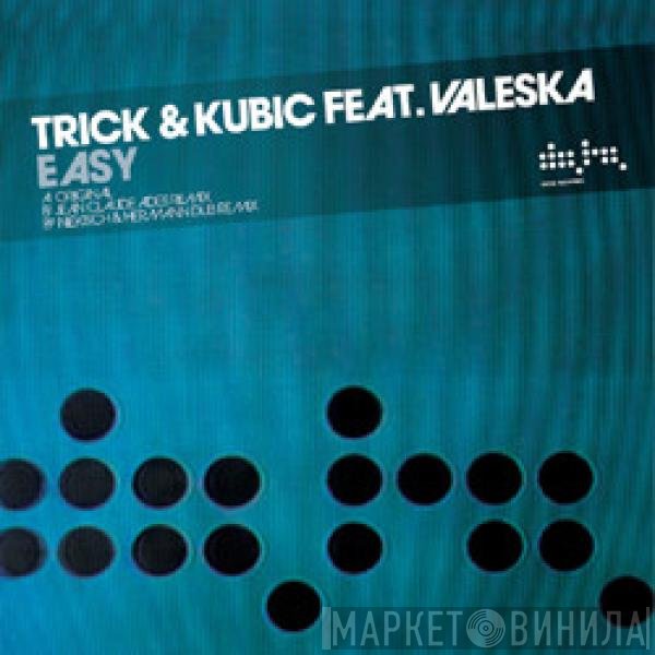 Trick & Kubic Feat. Valeska Rautenberg  - Easy