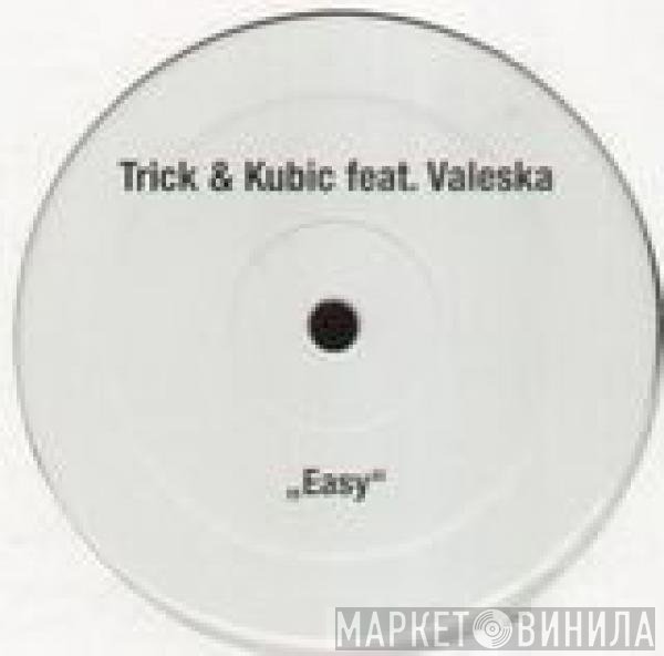 Trick & Kubic Feat. Valeska Rautenberg  - Easy