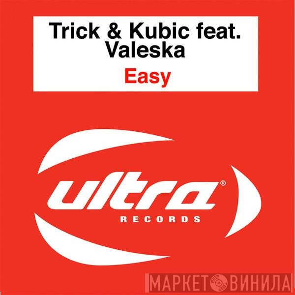 Trick & Kubic Feat. Valeska Rautenberg  - Easy