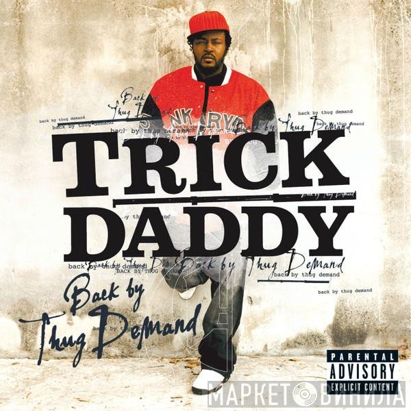 Trick Daddy  - Back By Thug Demand