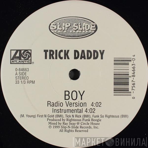 Trick Daddy  - Boy