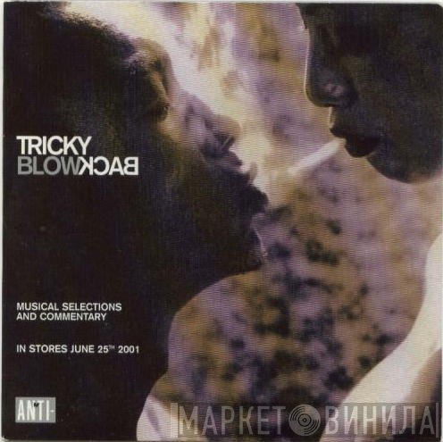 Tricky - Blowback - Musical Selections And Commentary