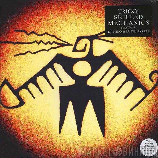 Tricky Featuring Dj Milo &amp; Luke Harris - Skilled Mechanics