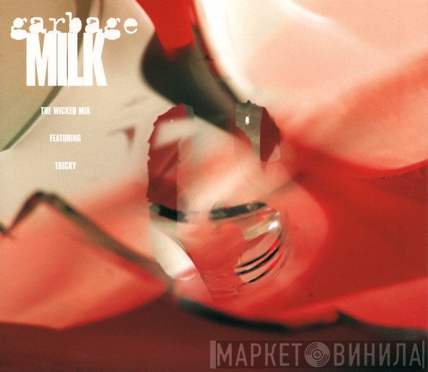 Tricky, Garbage - Milk (The Wicked Mix)