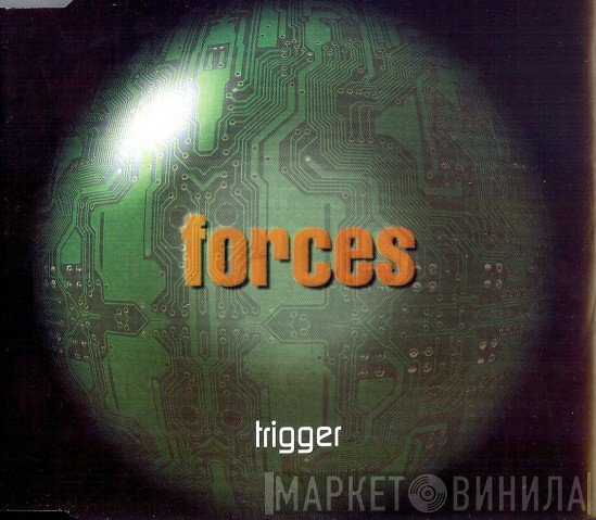 Trigger   - Forces