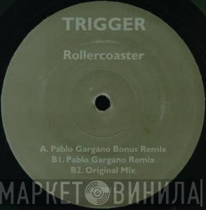 Trigger  - Rollercoaster