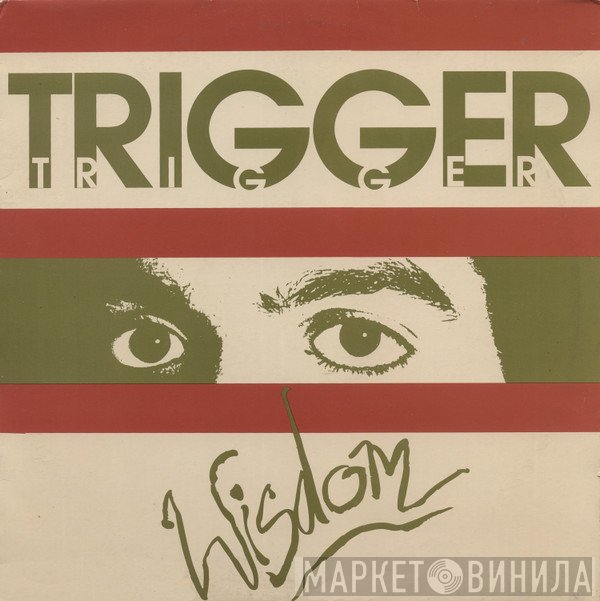 Trigger  - Wisdom
