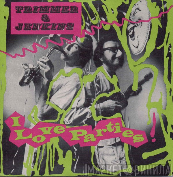 Trimmer &amp; Jenkins - I Love Parties!