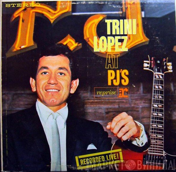 Trini Lopez - Trini Lopez At PJ's