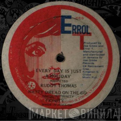 Trinity , Ruddy Thomas - Every Day Is Just A Holiday / Natty Dread On The Go