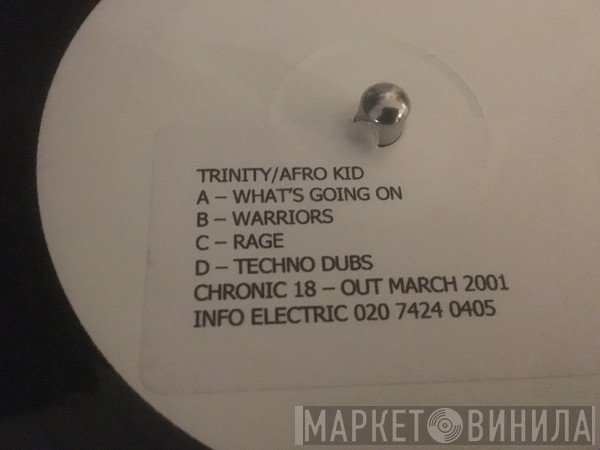 Trinity, Afro Kid - Chronic 18