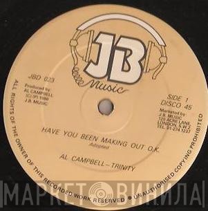 Trinity , Al Campbell - Have You Been Making Out O.K.