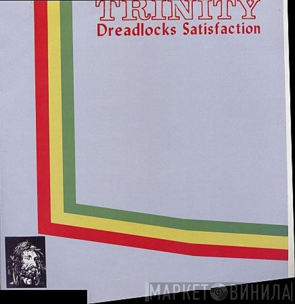 Trinity  - Dreadlocks Satisfaction
