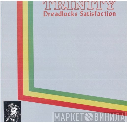 Trinity   - Dreadlocks Satisfaction