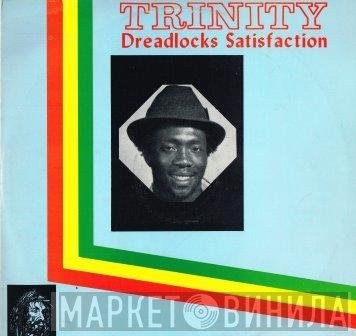 Trinity  - Dreadlocks Satisfaction