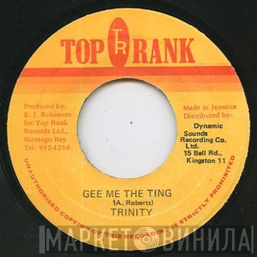 Trinity  - Gee Me The Ting