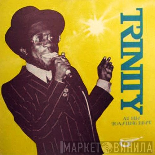 Trinity   - Trinity At His Toasting Best