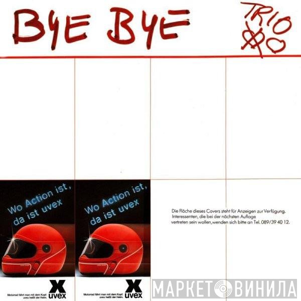 Trio  - Bye Bye