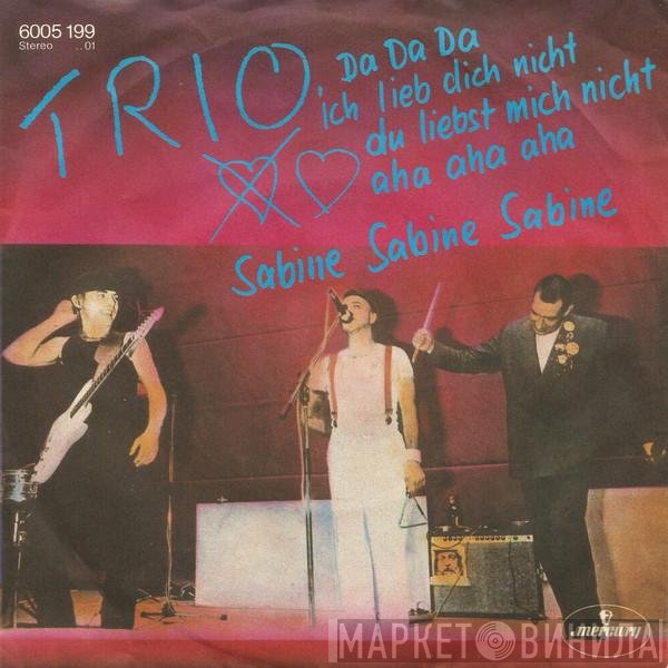 Trio - Da Da Da Ich Lieb Dich Nicht Du Liebst Mich Nicht Aha Aha Aha / Sabine Sabine Sabine