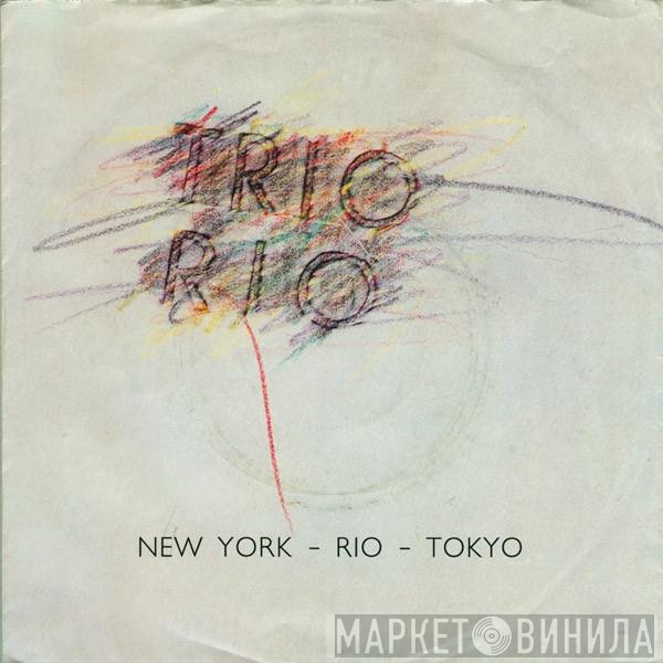 Trio Rio  - New York - Rio - Tokyo