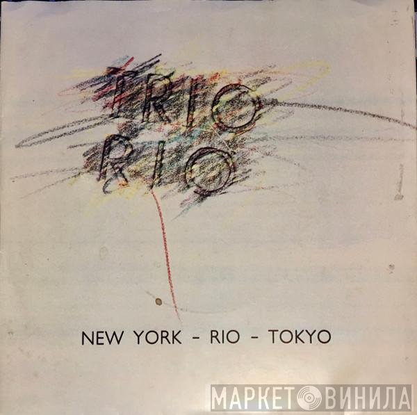 Trio Rio  - New York - Rio - Tokyo