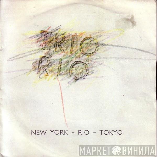 Trio Rio  - New York - Rio - Tokyo