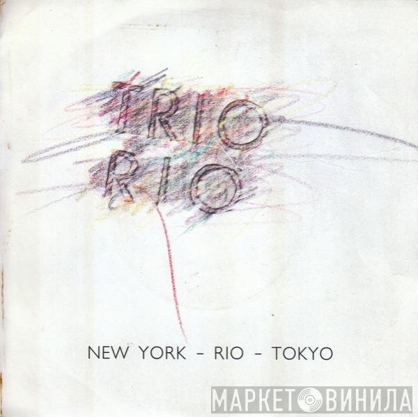 Trio Rio  - New York - Rio - Tokyo