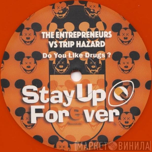 Trip Hazard, The Entrepreneurs  - Do You Like Drugs?