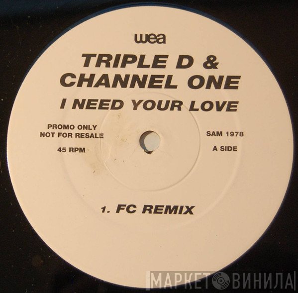 Triple D, Channel One  - I Need Your Love
