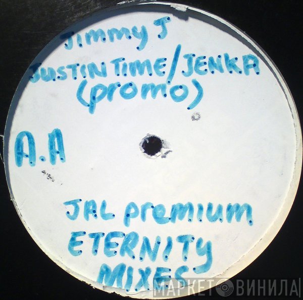 Triple J - Jimmy J / Justin Time / Jenka  - Eternity