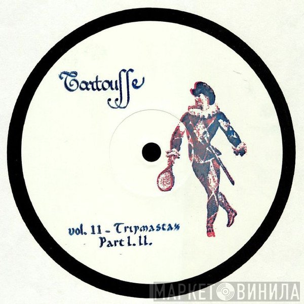 Tripmastaz - Tartouffe Vol. 11 de Tripmastaz Partie II