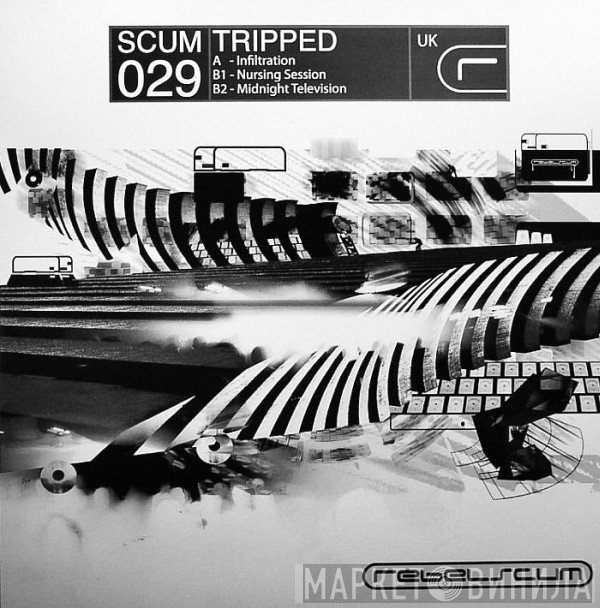 Tripped  - Infiltration