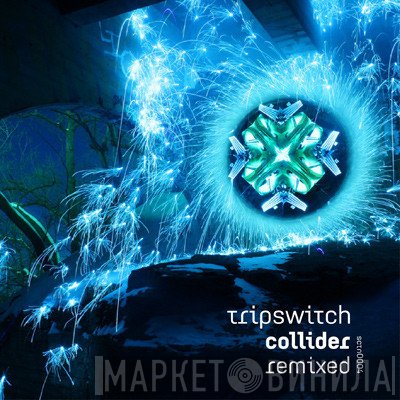 Tripswitch  - Collider Remixed