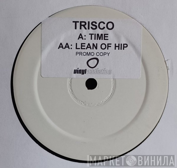 Trisco - Time / Lean Of Hip
