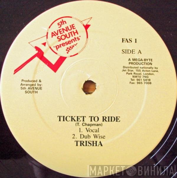 Trisha   - Ticket To Ride