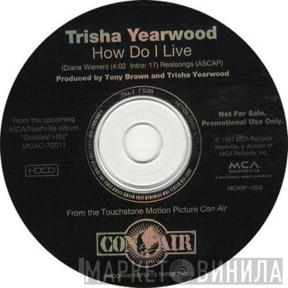 Trisha Yearwood - How Do I Live